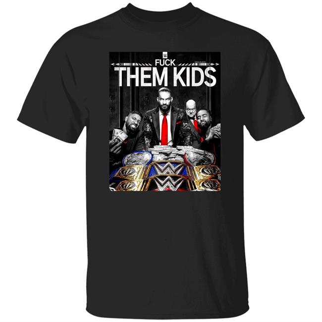Roman Reigns Szn Fuck Them Kids Shirt Wwe