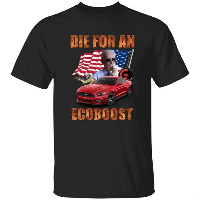 Iatethemango Biden Die For An Acoboost Shirt Right Wing Cope