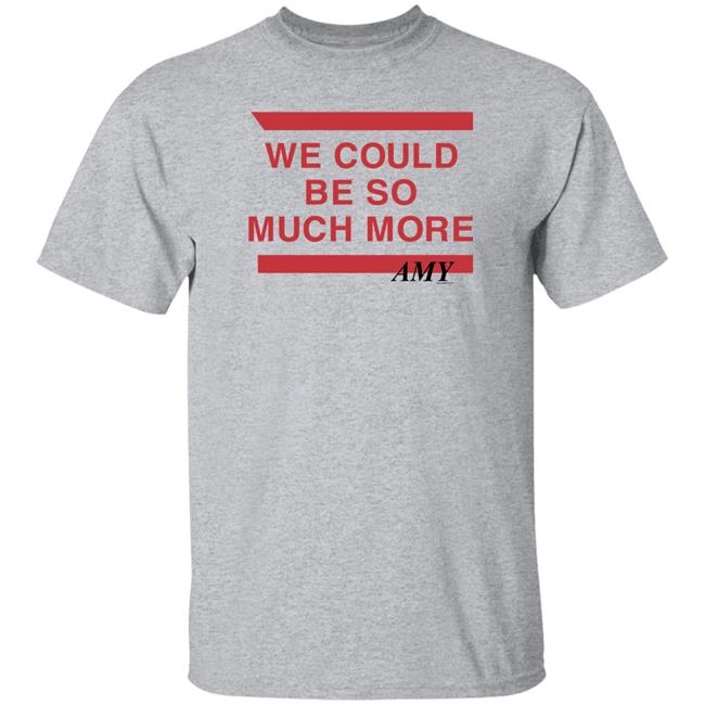 Amy Macdonald Store We Could Be So Much More Shirt Amy Macdonald
