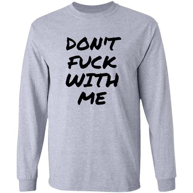Don't Fuck With Me Shirt Ayotee Merch Don't Fuck With Me I Will Cry Shirt Hoodie Sweatshirt