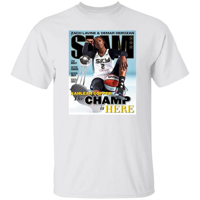 Zach Lavine Demar Derozan Slam Kahleah Copper The Champ Is Here Shirt