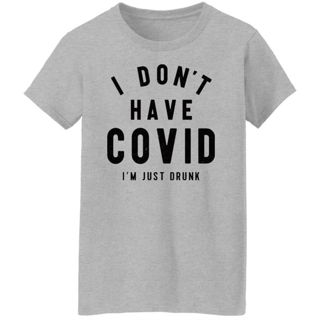 Off-Season Bill I Don't Have Covid I'm Just Drunk Shirt