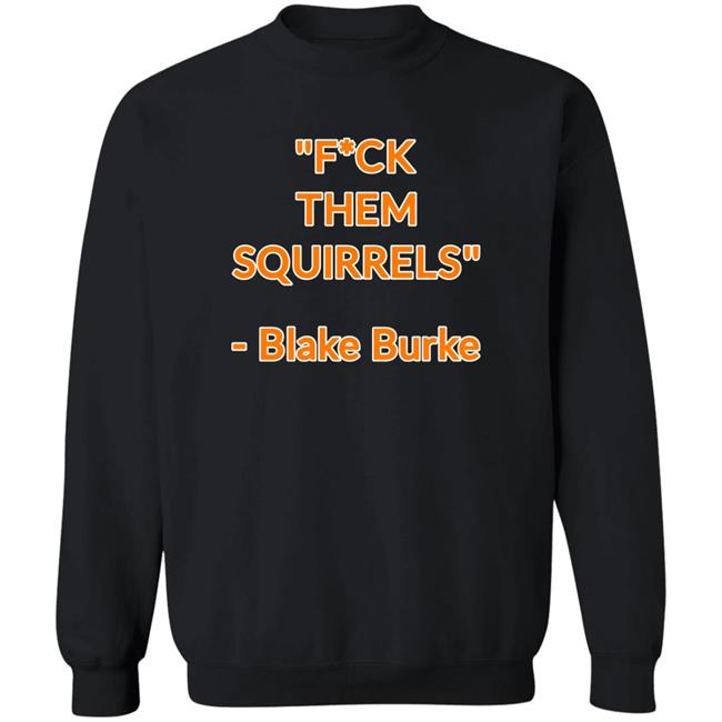 Fuck Them Squirrels Shirt Tennessee Volunteers Baseball Blake Burke