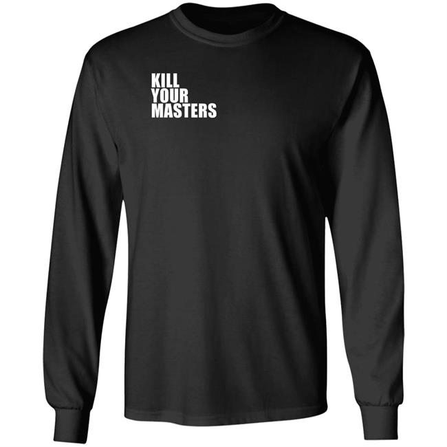 Kill Your Masters Shirt Killer Mike Kill Your Masters Shirt Killer Mike George Floyd Shirt Hoodie Sweatshirt