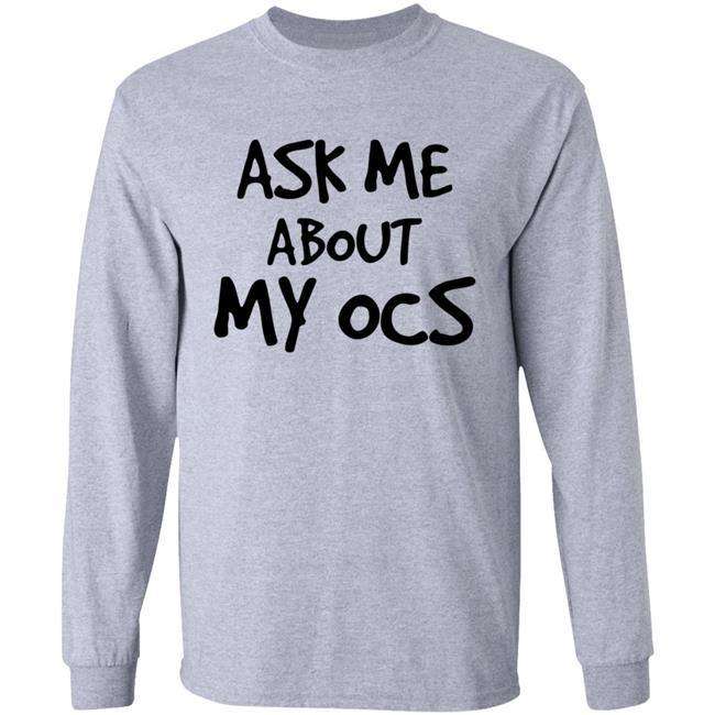 Ask Me About My Ocs Shirt Aster Starridge Ask Me About My Ocs Shirt Please Only If You Want To No Pressure Shirt Hoodie Sweatshirt