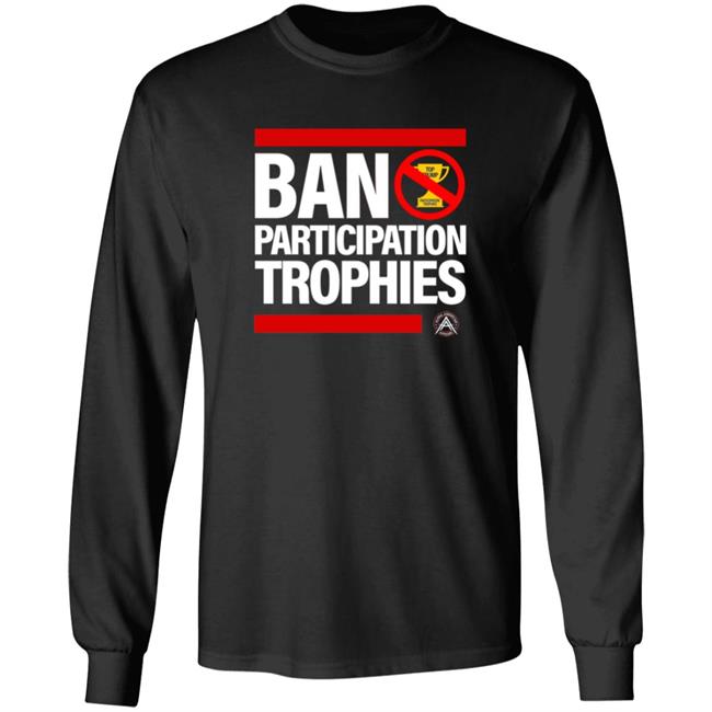 Ban Participation Trophies Shirt Alpha American Apparel Aubrey Huff Ban Participation Trophies Shirt Hoodie Sweatshirt