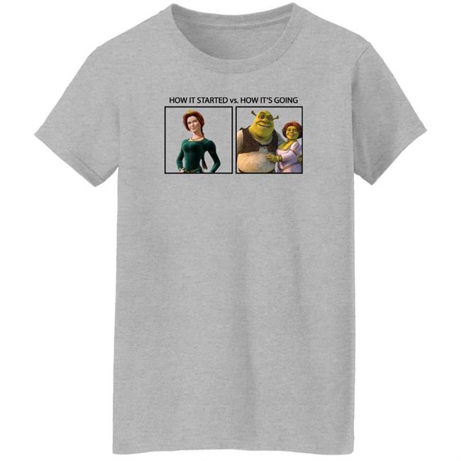 Shrek How It Started Vs How It's Going Shirt Princess Fiona Princess Fiona Shrek How It Started Vs How It's Going Shirt