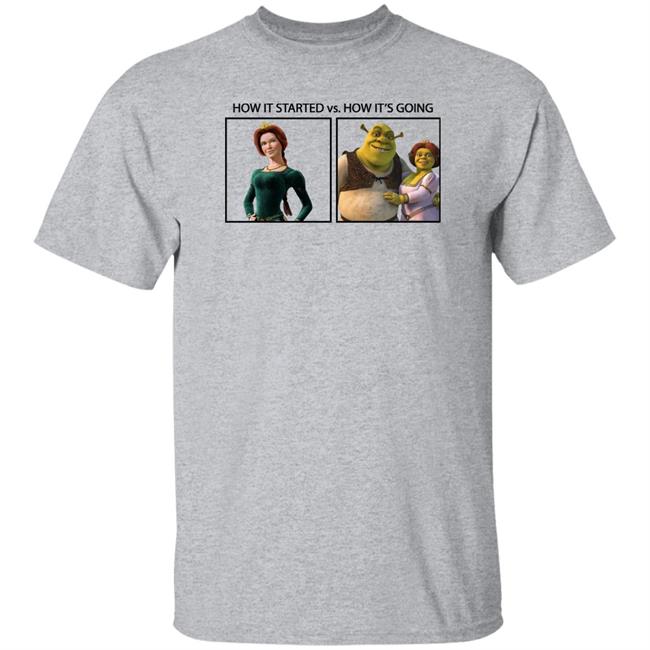 Shrek How It Started Vs How It's Going Shirt Princess Fiona Princess Fiona Shrek How It Started Vs How It's Going Shirt