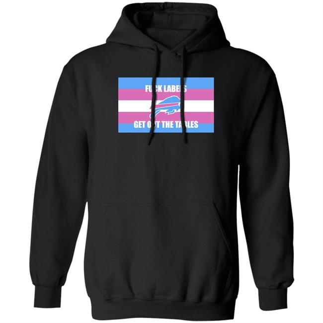 Fuck Labels Get Out The Tables Shirt Matt J Bills Mafia