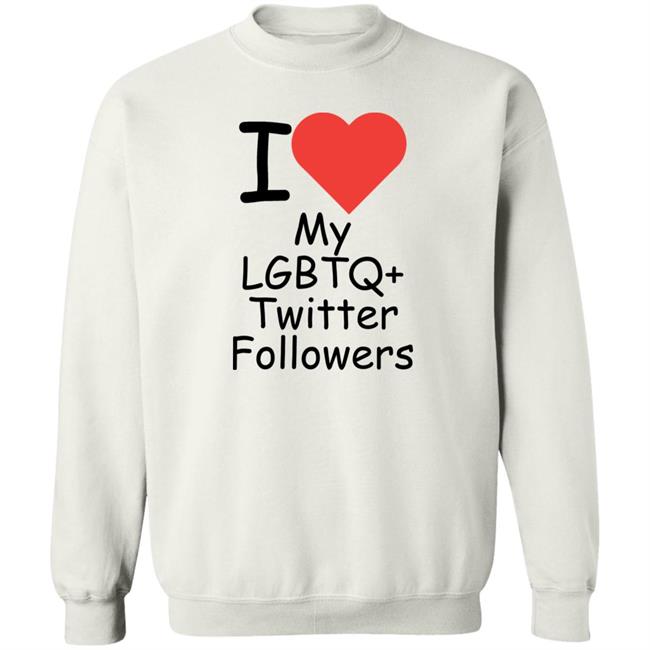 I Love My Lgbtq+ Twitter Followers Shirt Will Menaker