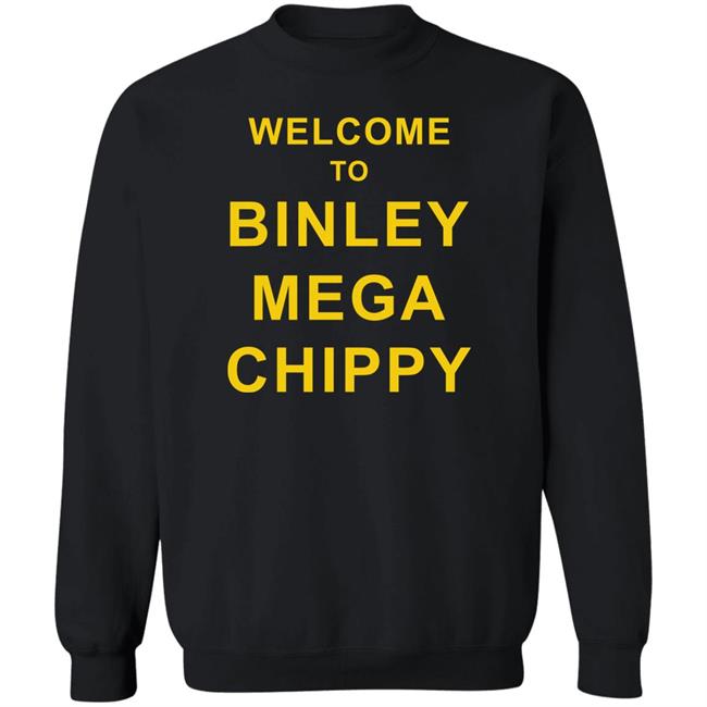 Welcome To Binley Mega Chippy Shirt Shithead Steve Merch