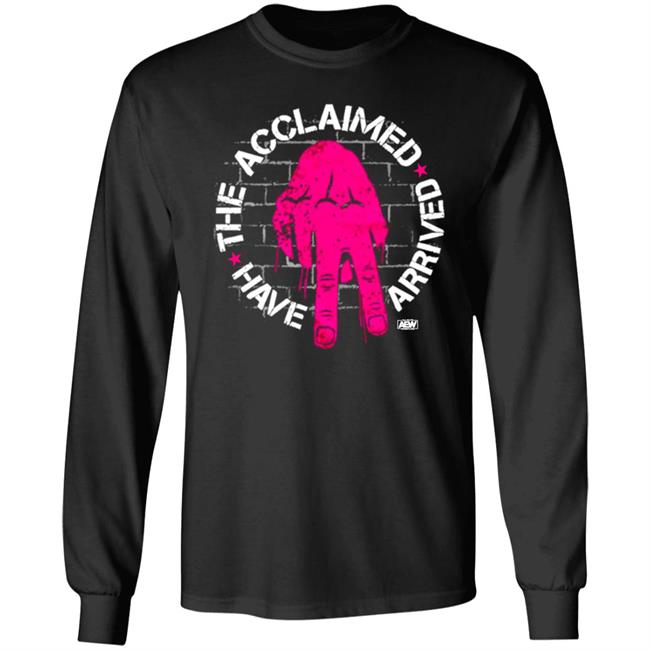 Have The Acclaimed Arrived Shirt Anthony Bowens AEW Wrestling AEWDynamite
