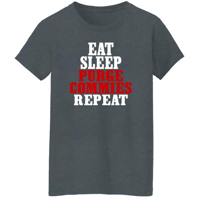 Razörfist Eat Sleep Purge Commies Repeat Shirt
