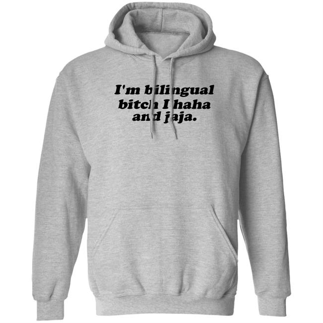 I'm Bilingual Bitch I Haha And Jaja Shirt Isaguedezo Isaguedezo I'm Bilingual Bitch I Haha And Jaja Shirt