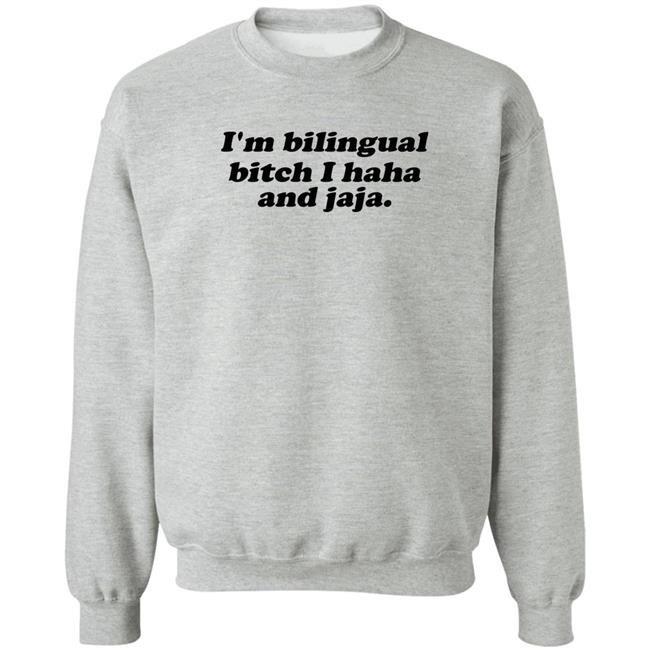 I'm Bilingual Bitch I Haha And Jaja Shirt Isaguedezo Isaguedezo I'm Bilingual Bitch I Haha And Jaja Shirt