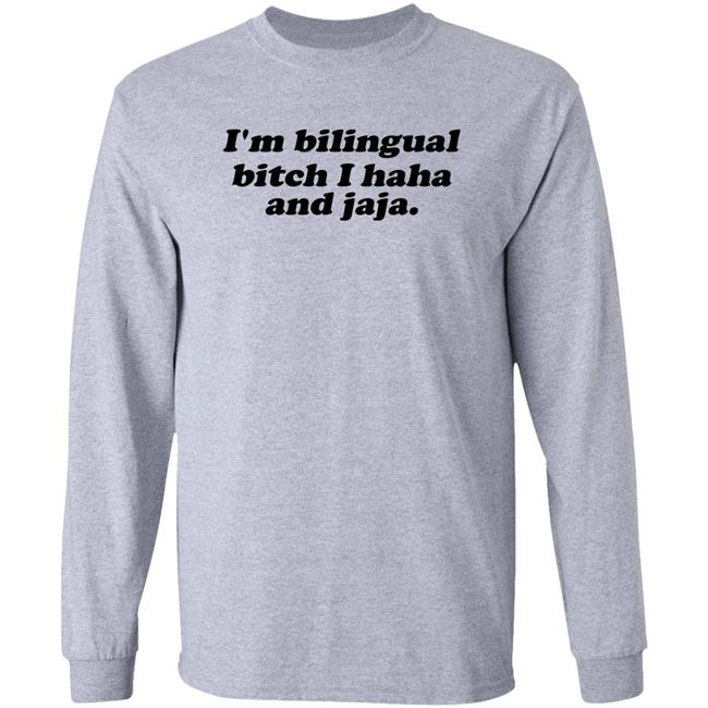 I'm Bilingual Bitch I Haha And Jaja Shirt Isaguedezo Isaguedezo I'm Bilingual Bitch I Haha And Jaja Shirt