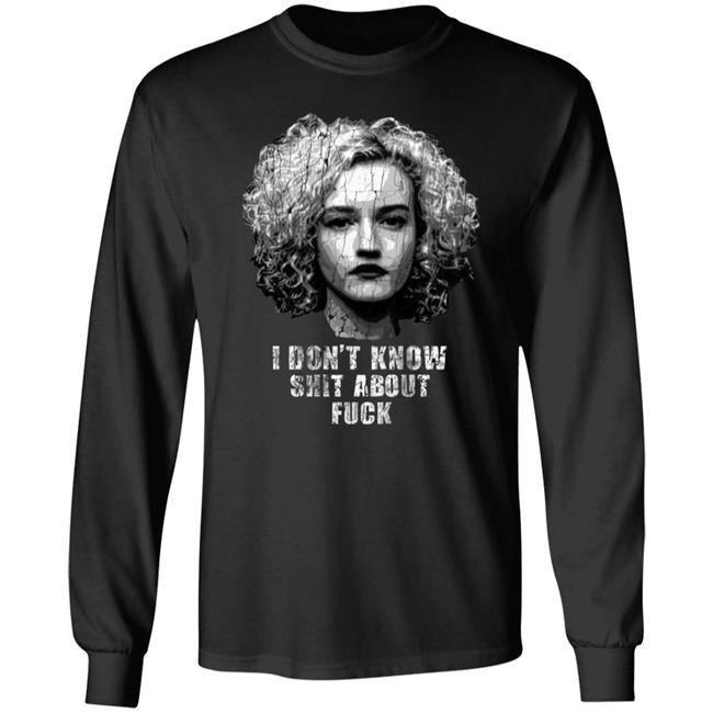 Ruth Langmore I Don't Know Shit About Fuck Shirt Chris Hawkey