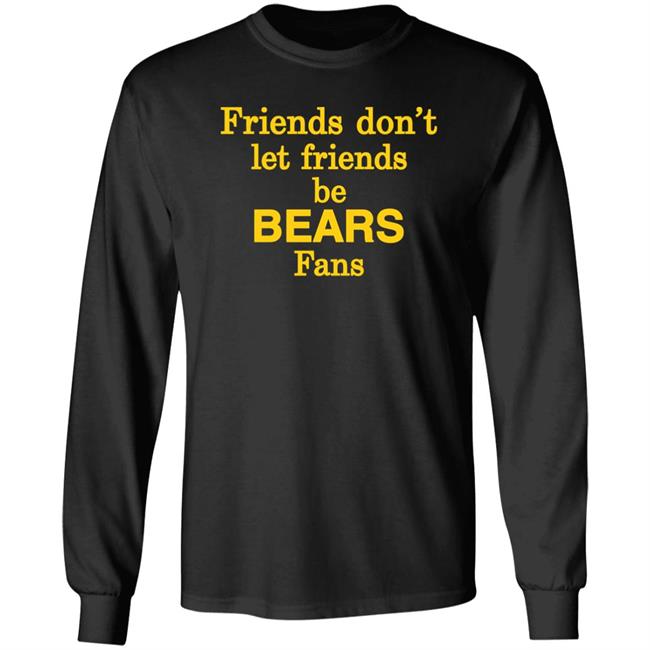 Lynn Rotenberry Friends Don't Let Friends Be Bears Fans Shirt Green Bay Packers