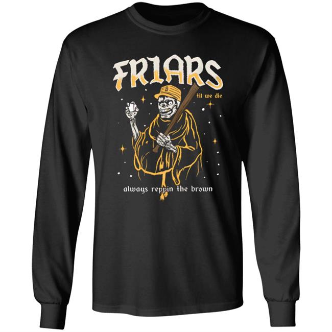 Friars Til We Die Always Reppin The Brown Shirt Friars Til We Die Merch Last At Bat Shirt