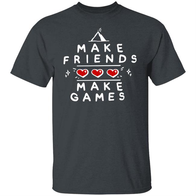 Make Friends Make Games Shirt Mighty Yell Merch