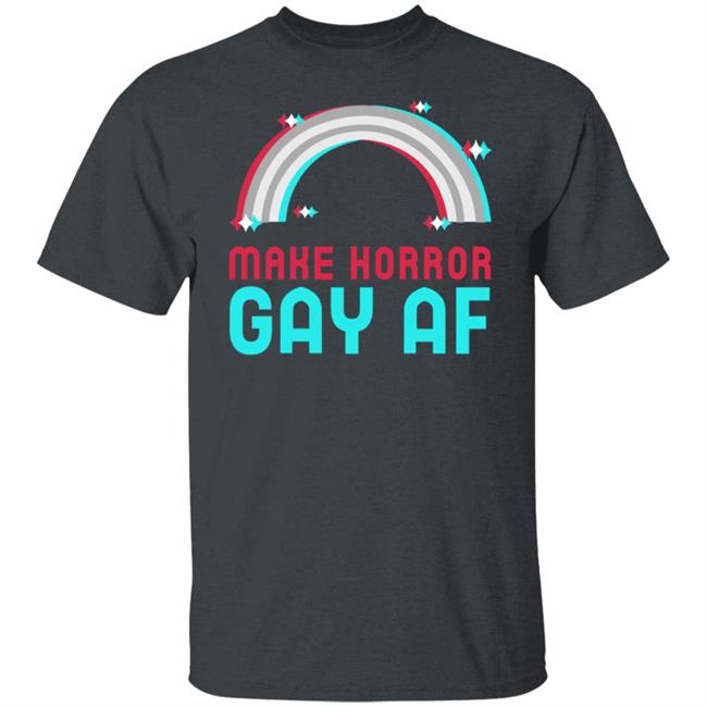 CuratorOfHorror Make Horror Gay Af Shirt Horror Oasis Merch