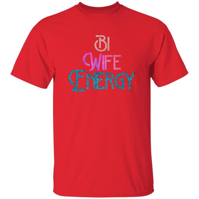 Bi Wife Energy Shirt Julia Ragalie Tattoos