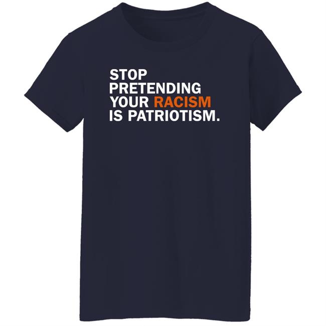 Jonathan D. Lovitz Stop Pretending Your Racism Is Patriotism Shirt