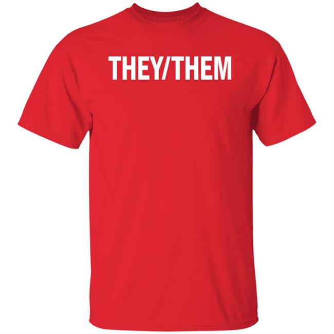 They Them Shirt Shea Wesley Martin