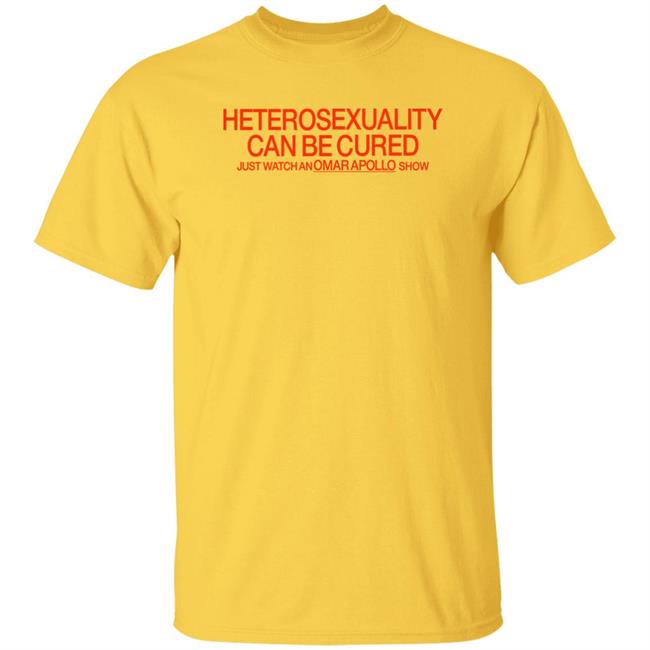 Omar Apollo Merch Heterosexuality Can Be Cured Just Watch An Omarapollo Show Shirt