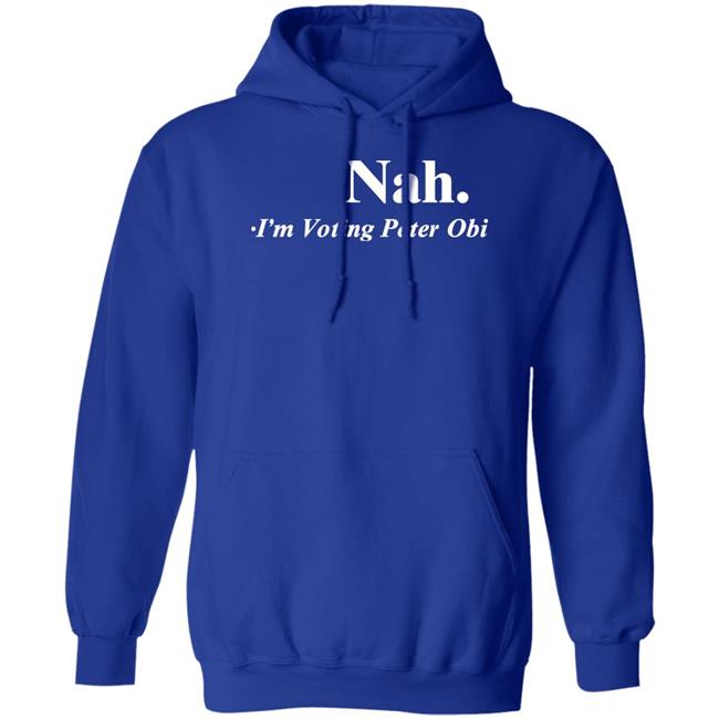 Nah I'm Voting Peter Obi Shirt Tshirt Guy Flutterwave Store
