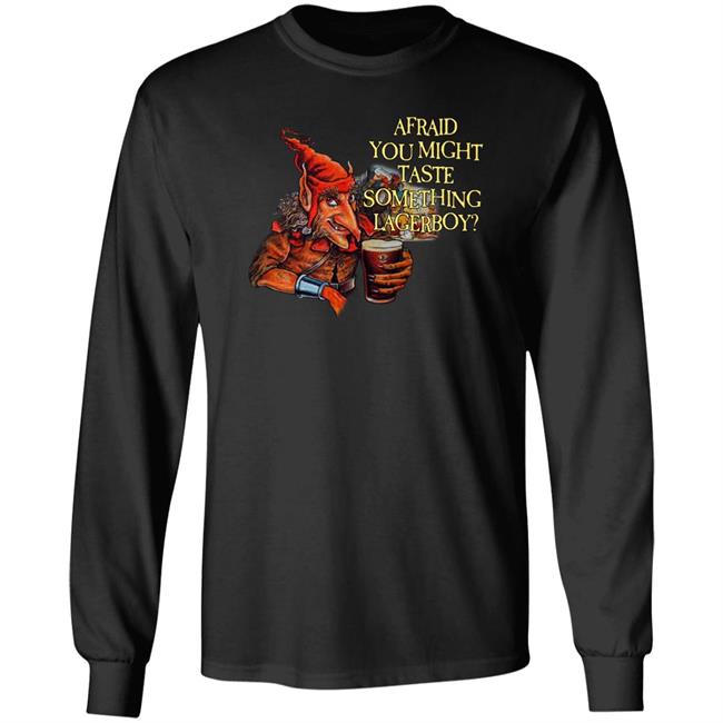 Afraid You Might Taste Something Lagerboy Shirt Hobgoblin Beer Store Hobgoblin Lagerboy Shirt