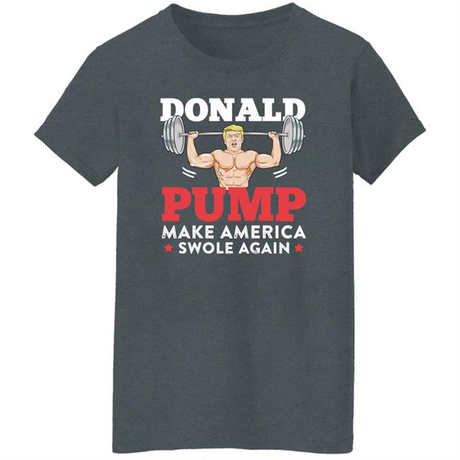Donald Pump Make America Swole Again Shirt PatriotTakes