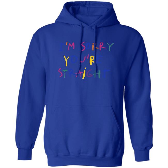 I'm Sorry You're Straight Shirt Jarebear0908