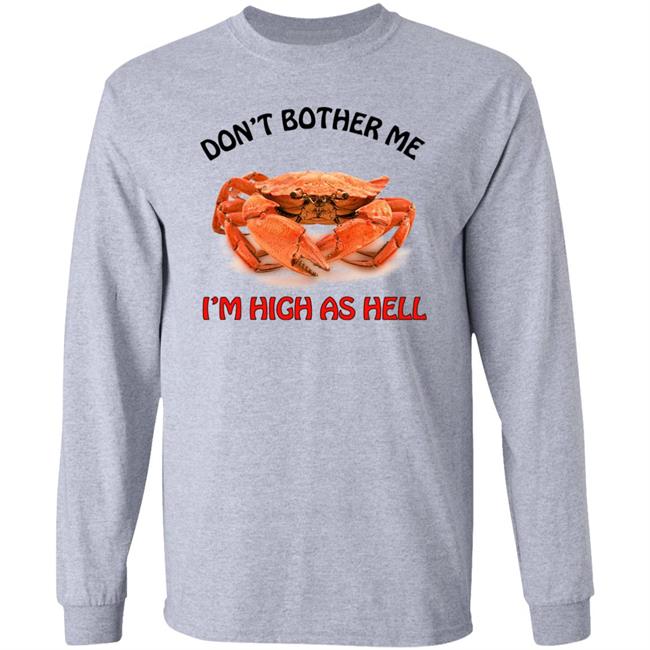 Don't Bother Me I'm High As Hell Shirt Seibei Designs Store