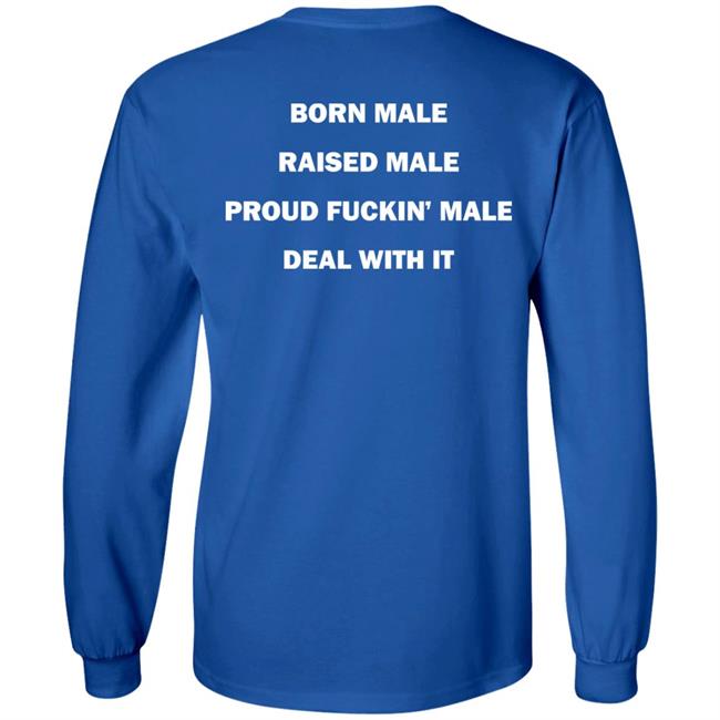 Noah Born Male Raised Male Proud Fukin' Male Deal With It Shirt
