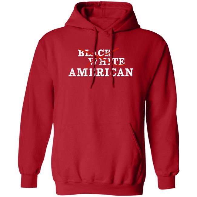 Black White American Shirt Not Black Not White Just American Shirt Jfrench Forever Merch