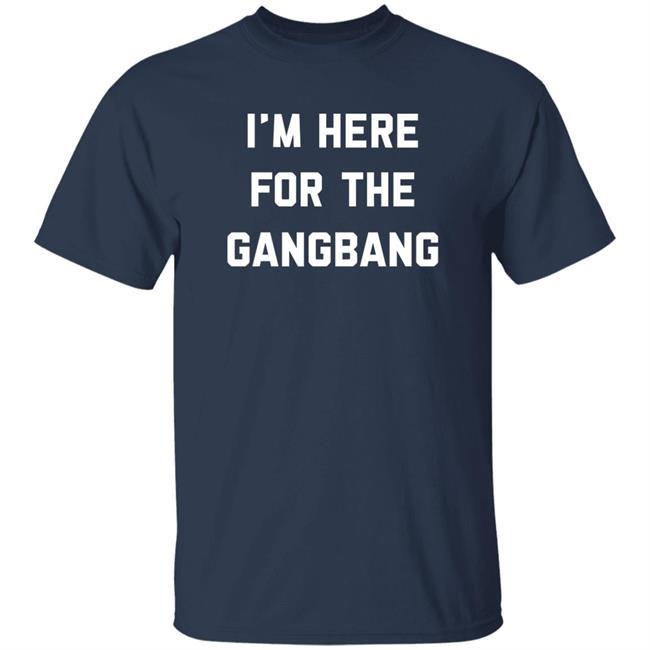 I'm Here For The Gangbang Shirt Thechivery Merch Chicago Cubs Alejandro Chicago Cubs Alejandro Thechivery Merch I'm Here For The Gangbang Shirt