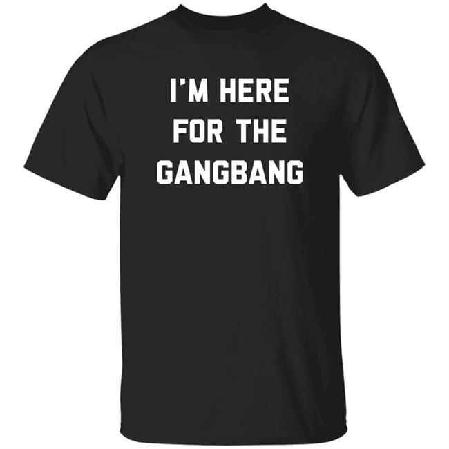 I'm Here For The Gangbang Shirt Thechivery Merch Chicago Cubs Alejandro Chicago Cubs Alejandro Thechivery Merch I'm Here For The Gangbang Shirt