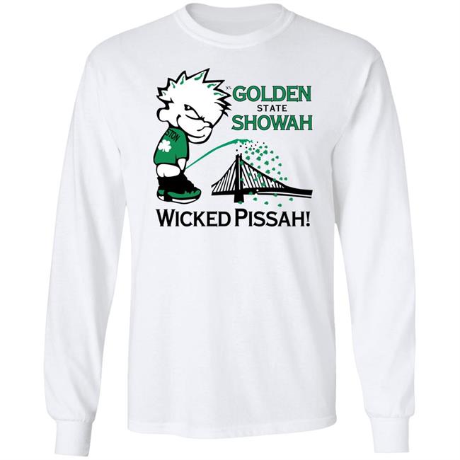 Golden State Showah Wicked Pissah Shirt Charlie Hustle Charlie Hustle Golden State Showah Wicked Pissah Shirt