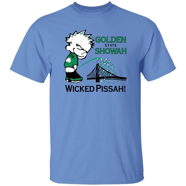 Golden State Showah Wicked Pissah Shirt Charlie Hustle Charlie Hustle Golden State Showah Wicked Pissah Shirt