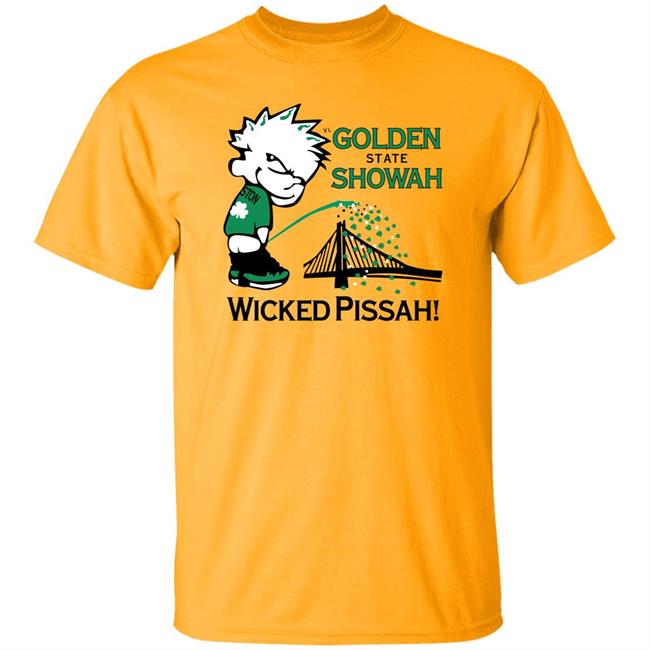 Golden State Showah Wicked Pissah Shirt Charlie Hustle Charlie Hustle Golden State Showah Wicked Pissah Shirt