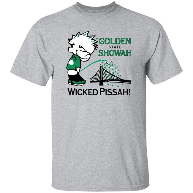 Golden State Showah Wicked Pissah Shirt Charlie Hustle Golden State Showah Wicked Pissah Shirt Charlie Hustle