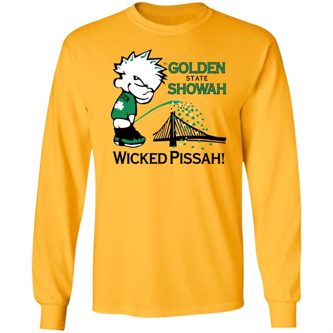Golden State Showah Wicked Pissah Shirt Charlie Hustle Golden State Showah Wicked Pissah Shirt Charlie Hustle