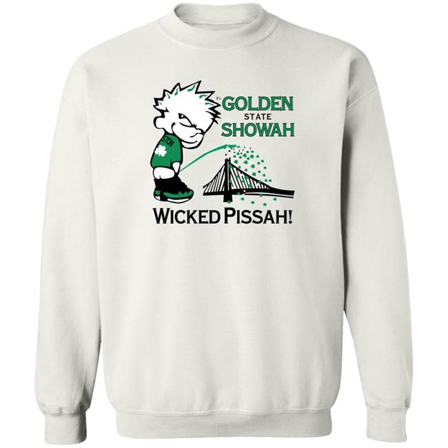 Golden State Showah Wicked Pissah Shirt Charlie Hustle Golden State Showah Wicked Pissah Shirt Charlie Hustle