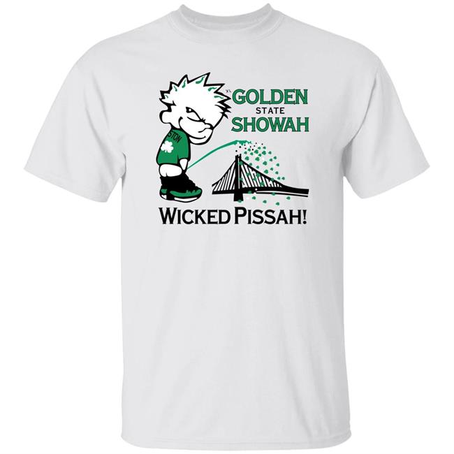 Golden State Showah Wicked Pissah Shirt Charlie Hustle Charlie Hustle Golden State Showah Wicked Pissah Shirt