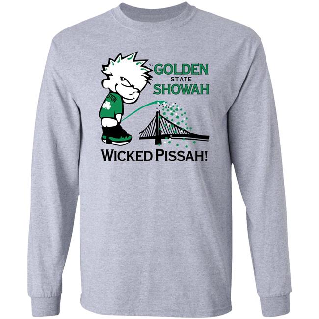 Golden State Showah Wicked Pissah Shirt Charlie Hustle Charlie Hustle Golden State Showah Wicked Pissah Shirt