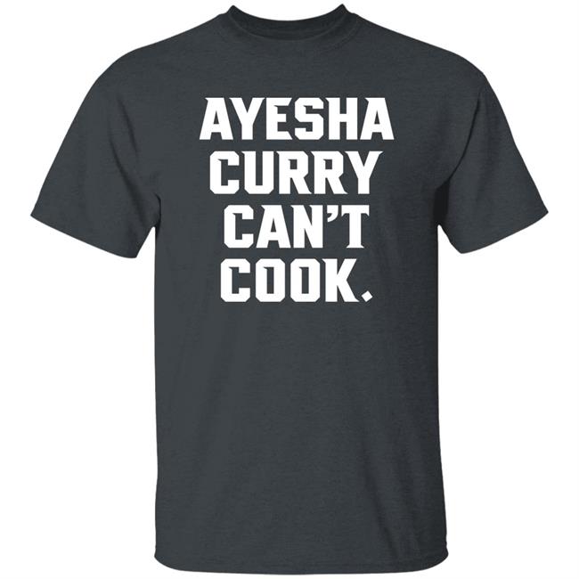 Stephen Cury The Athletic Ayesha Curry Can't Cook Shirt Ayesha Curry Can't Cook Shirt The Athletic Stephen Cury