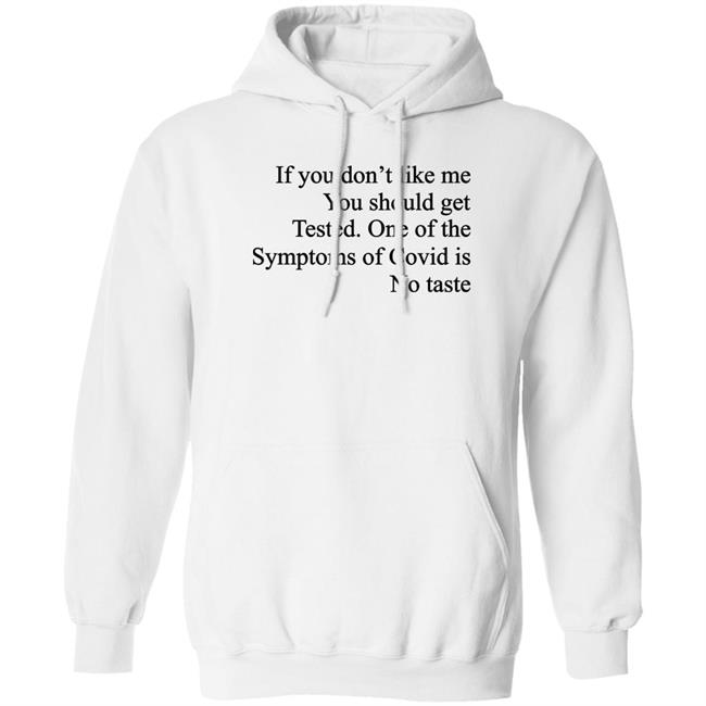 Washed & Mid If You Don't Like Me You Should Get Tested One Of The Symptoms Of Covid Is No Taste Shirt Washed & Mid If You Don't Like Me You Should Get Tested One Of The Symptoms Of Covid Is No Taste Shirt