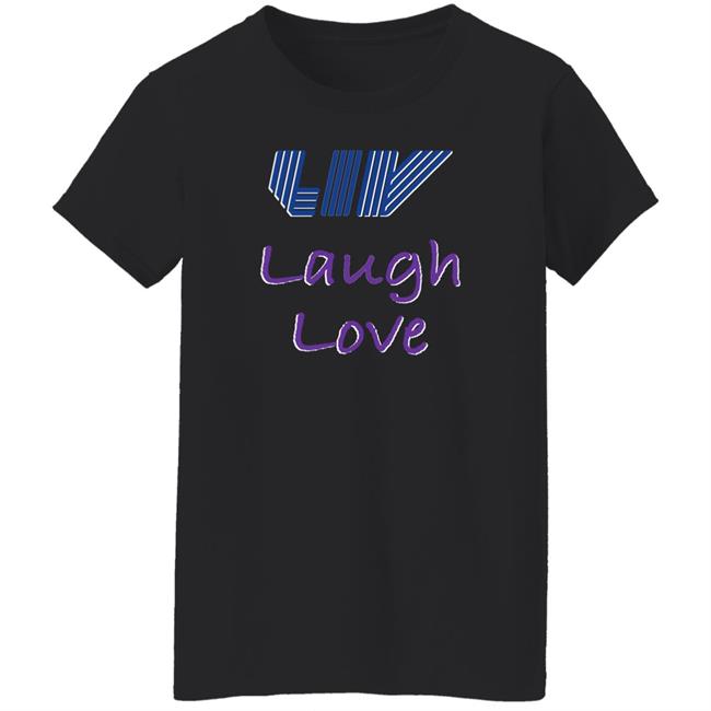Live Laugh Love Shirt Claire Rogers