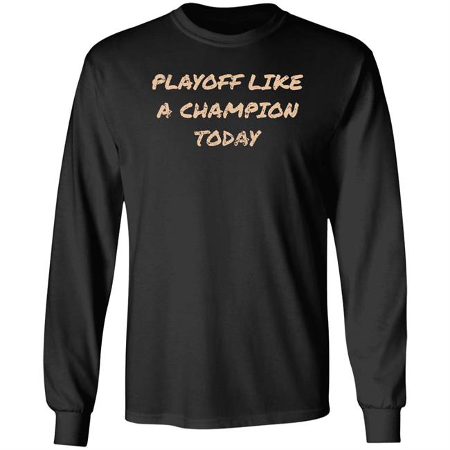 ThatsOurSign Playoff Like A Champion Today Shirt Travis J Davidson